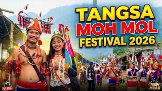 Tangsa Moh Mol Festival 2026 | Arunachal Pradesh 