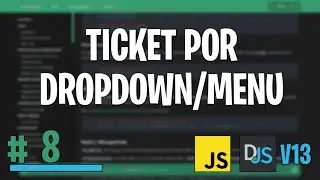 Como fazer sistema de Ticket por DropDown / Menu / SelectMenu | discord.js V13 #8