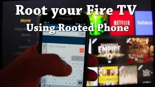 Fire Tv - Root with your Phone