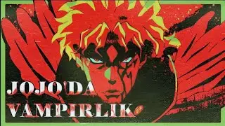 VAMPİR GÜÇLERİ UNUTULDU MU? | JoJo'da Vampirlik