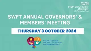 South Warwickshire University NHS Foundation Trust Annual Governors’ & Members’ Meeting 3 Oct 2024