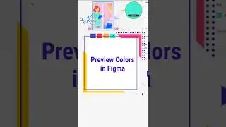 Figma Tips & Tricks: Preview Colors