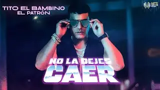 Tito El Bambino - No La Dejes Caer (Video Oficial)