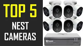 Best Nest Cameras | Top 5 Best Nest Cameras