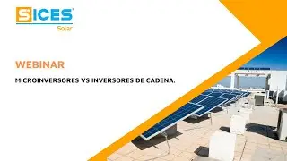 SICES México | MICROINVERSORES VS INVERSORES DE CADENA.