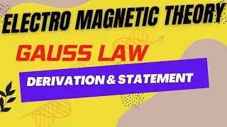 Everything You Need to Know About Gauss Law in Electromagnetic Theory