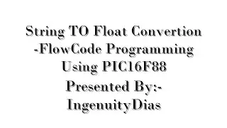 String TO Float Conversion Flow-code Programming Using PIC16F88