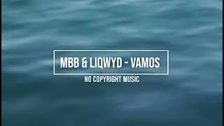 MBB & LiQWYD - Vamos (Blue No Copyright Music)