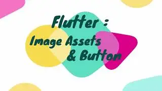 Flutter - Images Assets & Button