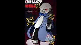 bullet hell(sudden change sans theme)