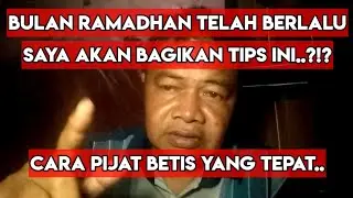 Bulan Ramadhan telah berlalu , saya akan bagikan tips cara pijat betis yang tepat