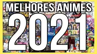 Melhores Animes de 2021