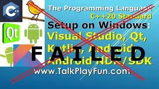 026 - (FAILED) Visual Studio, Qt 5.14.x, Kotlin, Android Studio / NDK / SDK / Java JDK on Windows