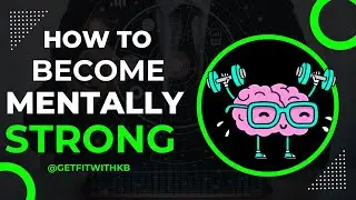 How to Become Mentally Strong | Kelly Brown
