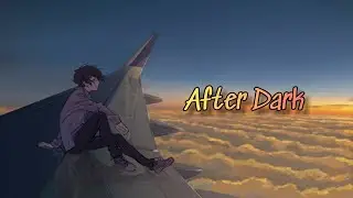 Nightcore - After Dark | Lyrics