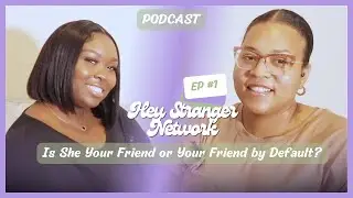 Is She Your Friend Or Your Friend by Default?