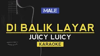 Di Balik Layar - JUICY LUICY (Karaoke)