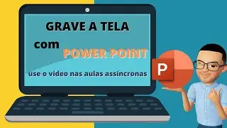 🟦🟧GRAVAR TELA DO PC OU NOTEBOOK USANDO APENAS O POWERPOINT.  SUPER FACIL