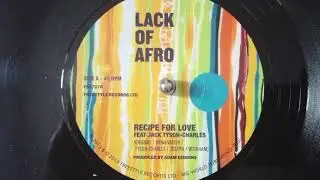 Lack Of Afro Feat Jack Tyson-Charles ‎– Recipe For Love