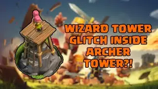 Clash of Clans - Wizard Tower GLITCHED inside an Archer Tower?!