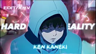 Ken Kaneki - Hard 2 face reality [Edit/AMV] 4K