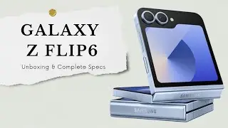 Samsung Galaxy Z Flip 6 - Unboxing, Specs & Initial Review