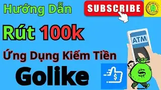 GOLIKE Rút Tiền Golike,GOLIKE Withdraw Money Golike.#nguyendangthuong #golikenguyendangthuong
