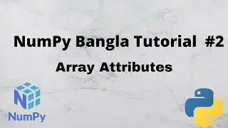Numpy Bangla Tutorial #2  Array Attributes