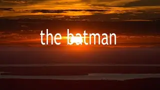 teh batman 2021-1 hour