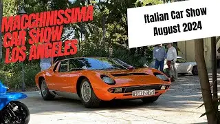 Macchinissima Car Show Los Angeles Classic Italian Car Show and Motorsports Event August 2024