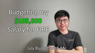 First Full Month of SWE 2 Salary! | Budget With Me July | Retire Early