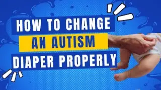 How to Change an Autism Diaper Properly - The Disorders Care