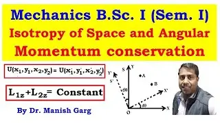 Isotropy of Space and Angular momentum conservation | Mechanics | B.Sc. 1(Sem 1) | Physics | IIT JAM