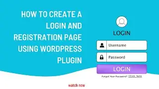 How To Create A Login And Registration Page Using WordPress Plugin