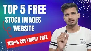 Top 5 Best FREE STOCK PHOTO Websites | 5 Best Website for Copyright Free Images