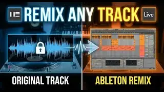 Learn to Remix ANY Song in Ableton Live | Easy Method