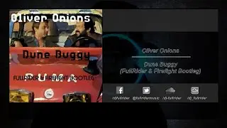 Oliver Onions - Dune Buggy (FullRider & Firefight Bootleg Edit)