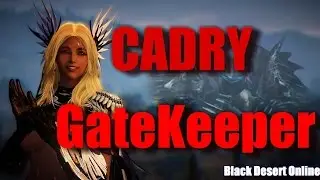 Black Desert - Epic Cadry GateKeeper Fight
