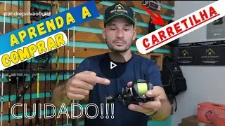 APRENDA A COMPRAR CARRETILHA, NÃO COMPRE ANTES DE ASSISTIR ESSE VÍDEO. Iniciantes na pesca. 4k