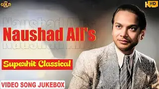 Naushad Ali's Superhit Classical Video Song Jukebox - पुराने समय की मधुर लहरें