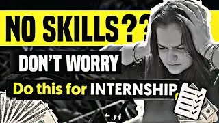 3 Easy Way To Get Internship Without Skills | Best Internship Tips for College Students #internship
