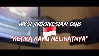 WYSI Indonesian Dub 