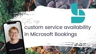 Set up custom service availability in Microsoft Bookings
