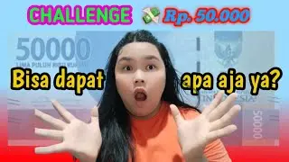 CHALLENGE 50 RIBU BISA DAPAT APA AJA YA ?!!! TERNYATA MASIH ADA KEMBALIANNYA