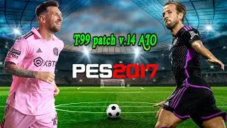 T99 patch v.14 AIO - Pes 2017 temporada 2023/24