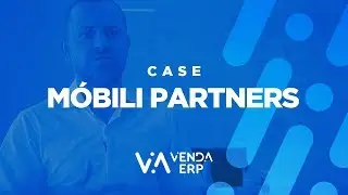 Venda ERP - Case Móbili Partners
