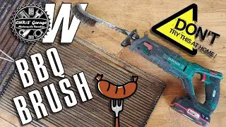 BBQ ELECTRIC BRUSH with PARKSIDE CORDLESS SABRE SAW - Don't try this at home 😉