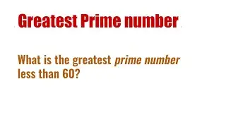 Greatest Prime number