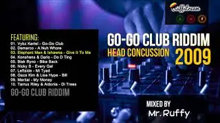 GO-GO CLUB RIDDIM (2009) VYBZ KARTEL + KONSHENS + AIDONIA + TARRUS RILEY + DEMARCO + MORE