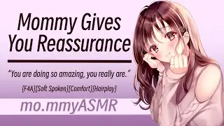 Mommy Gives You Reassurance [F4A][Soft Spoken][Comfort][Hairplay]